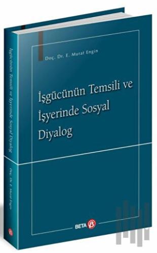 İşgücünün Temsili ve İşyerinde Sosyal Diyalog | Kitap Ambarı