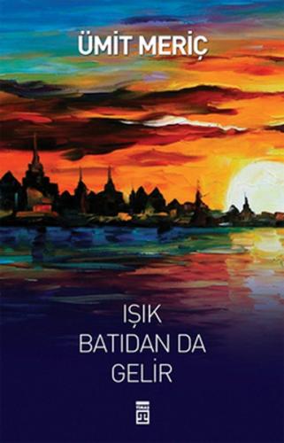 Işık Batıdan Da Gelir | Kitap Ambarı