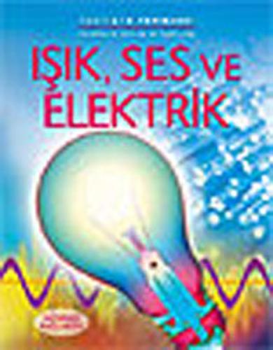 Işık, Ses ve Elektrik | Kitap Ambarı