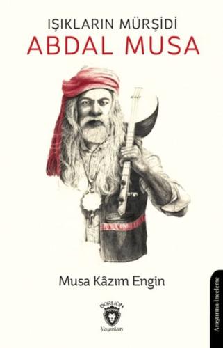 Işıkların Mürşidi Abdal Musa | Kitap Ambarı