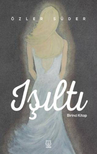 Işıltı - Birinci Kitap | Kitap Ambarı