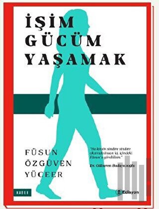 İşim Gücüm Yaşamak | Kitap Ambarı