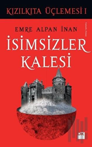 İsimsizler Kalesi - Kızılkıta Üçlemesi 1 | Kitap Ambarı