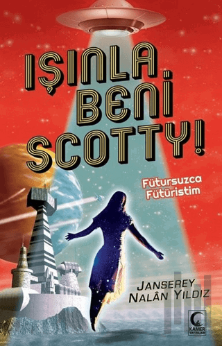 Işınla Beni Scotty! | Kitap Ambarı