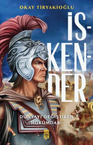 İskender - Dünyayı Değiştiren Hükümdar | Kitap Ambarı