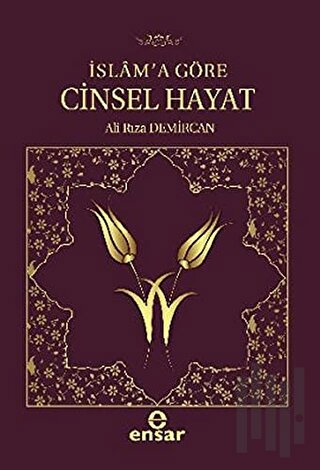 İslam’a Göre Cinsel Hayat (Ciltli) | Kitap Ambarı