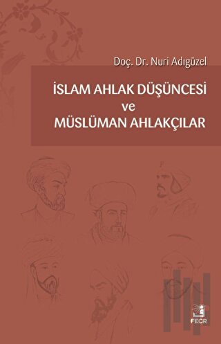 İslam Ahlak Düşüncesi ve Müslüman Ahlakçılar | Kitap Ambarı