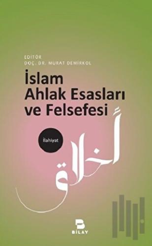 İslam Ahlak Esasları ve Felsefesi | Kitap Ambarı