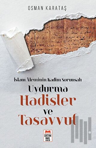 İslam Aleminin Kadim Sorunsalı Uydurma Hadisler ve Tasavvuf | Kitap Am