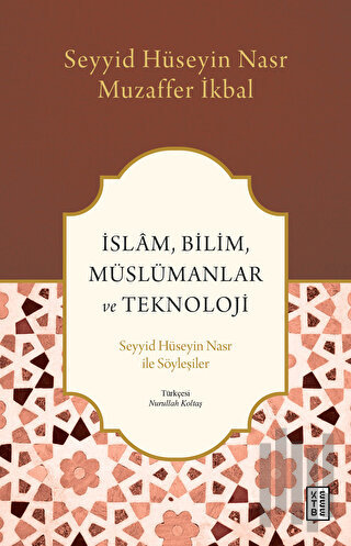 İslam, Bilim, Müslümanlar ve Teknoloji | Kitap Ambarı