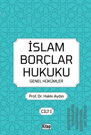 İslam Borçlar Hukuku Genel Hükümler Cilt 1 | Kitap Ambarı