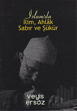 İslam’da İlim, Ahlak, Sabır ve Şükür | Kitap Ambarı