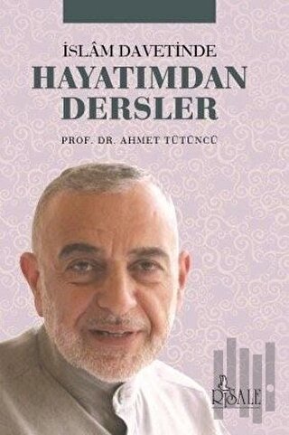 İslam Davetinde Hayatımdan Dersler | Kitap Ambarı