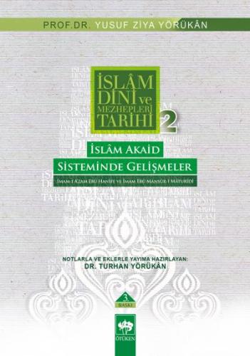 İslam Dini ve Mezhepleri Tarihi 2: İslam Akaid Sisteminde Gelişmeler |