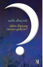 İslam Dünyası Nereye Gidiyor? | Kitap Ambarı