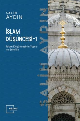 İslam Düşüncesi 1 - İslam Düşüncesinin Yapısı ve Selefilik | Kitap Amb