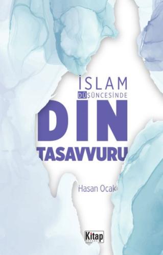 İslam Düşüncesinde Din Tasavvuru | Kitap Ambarı