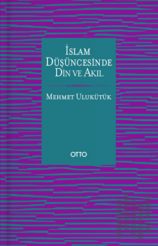 İslam Düşüncesinde Din ve Akıl | Kitap Ambarı