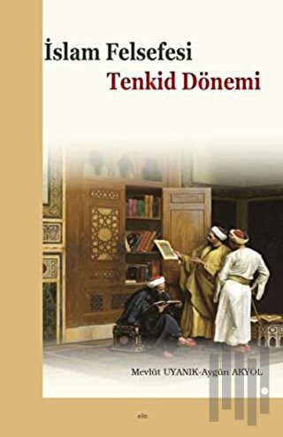 İslam Felsefesi - Tenkid Dönemi | Kitap Ambarı