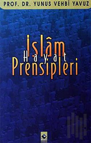 İslam Hayat Prensipleri | Kitap Ambarı