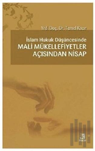 İslam Hukuk Düşüncesinde Mali Mükellefiyetler Açısından Nisap | Kitap 