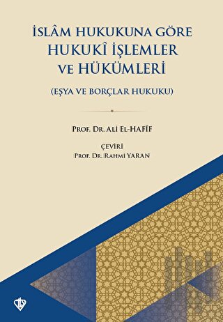 İslam Hukukuna Göre Hukuki İşlemler Ve Hükümleri Eşya Ve Borçlar Hukuk