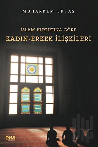 İslam Hukukuna Göre Kadın-Erkek İlişkileri | Kitap Ambarı