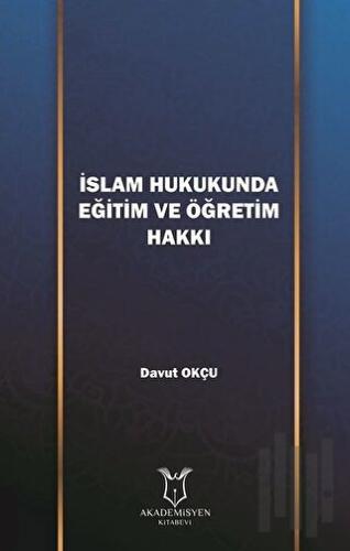 İslam Hukukunda Eğitim ve Öğretim Hakkı | Kitap Ambarı