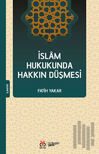 İslam Hukukunda Hakkın Düşmesi | Kitap Ambarı