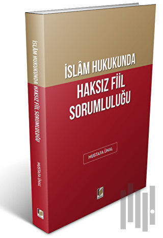 İslam Hukukunda Haksız Fiil Sorumluluğu | Kitap Ambarı