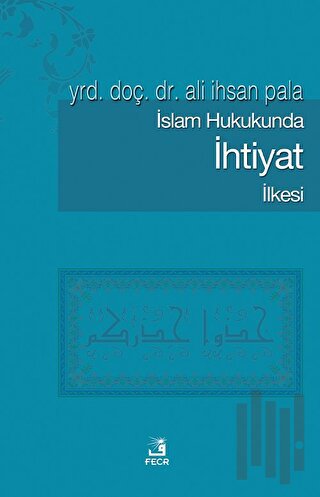 İslam Hukukunda İhtiyat İlkesi | Kitap Ambarı