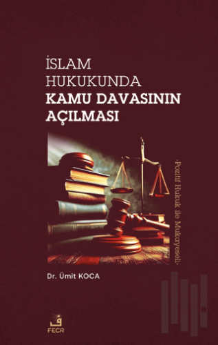 İslam Hukukunda Kamu Davasının Açılması | Kitap Ambarı