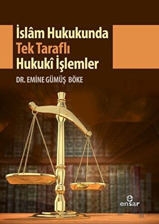 İslam Hukukunda Tek Taraflı Hukuki İşlemler | Kitap Ambarı