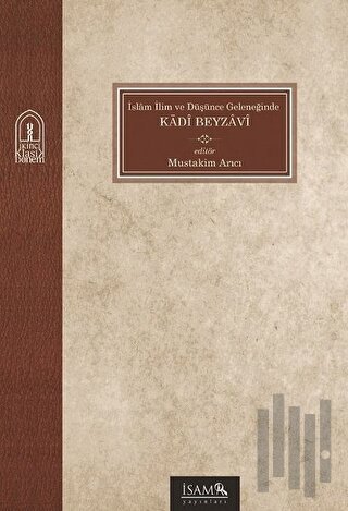 İslam İlim ve Düşünce Geleneğinde Kadi Beyzavi | Kitap Ambarı