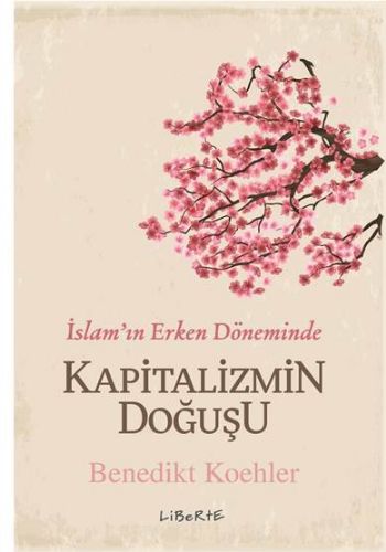 İslam’ın Erken Döneminde Kapitalizmin Doğuşu | Kitap Ambarı