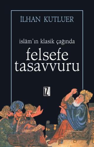 İslam’ın Klasik Çağında Felsefe Tasavvuru | Kitap Ambarı