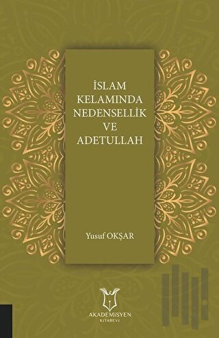 İslam Kelamında Nedensellik ve Adetullah | Kitap Ambarı