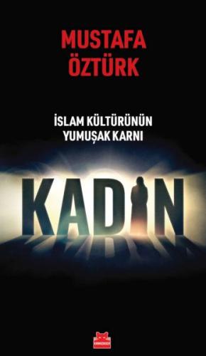 İslam Kültürünün Yumuşak Karnı Kadın | Kitap Ambarı