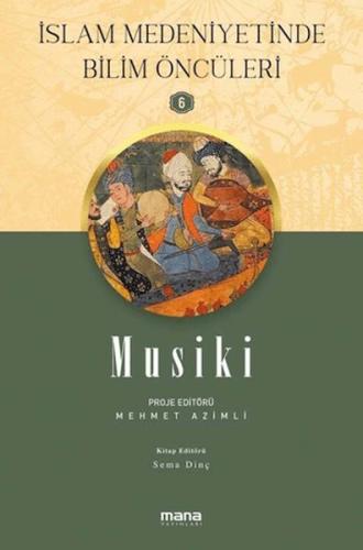 Musiki - İslam Medeniyetinde Bilim Öncüleri 6 | Kitap Ambarı