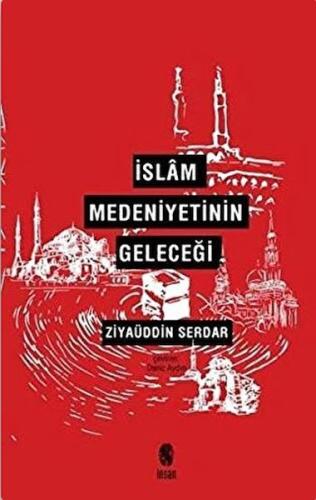 İslam Medeniyetinin Geleceği | Kitap Ambarı