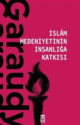 İslam Medeniyetinin İnsanlığa Katkısı | Kitap Ambarı