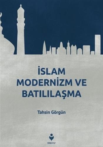 İslam Modernizm ve Batılılaşma | Kitap Ambarı