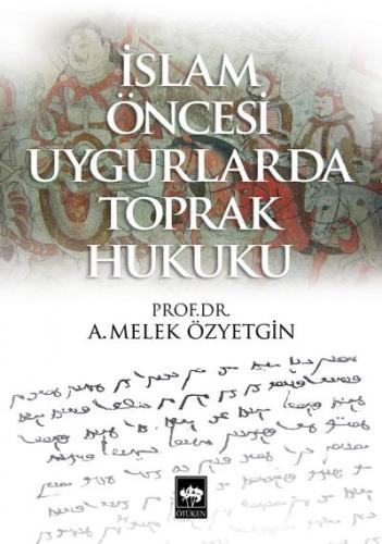 İslam Öncesi Uygurlarda Toprak Hukuku | Kitap Ambarı