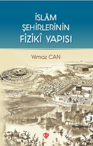 İslam Şehirlerinin Fiziki Yapısı | Kitap Ambarı