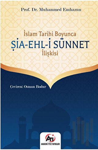 İslam Tarihi Boyunca Şia - Ehl-i Sünnet İlişkisi | Kitap Ambarı