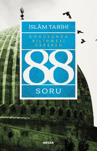 İslam Tarihi Konusunda Bilinmesi Gereken 88 Soru | Kitap Ambarı