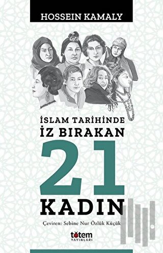 İslam Tarihinde İz Bırakan 21 Kadın | Kitap Ambarı