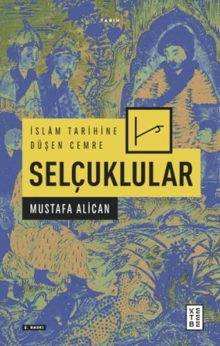 İslam Tarihine Düşen Cemre - Selçuklular | Kitap Ambarı