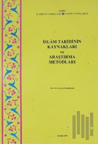 İslam Tarihinin Kaynakları ve Araştırma Metodları | Kitap Ambarı