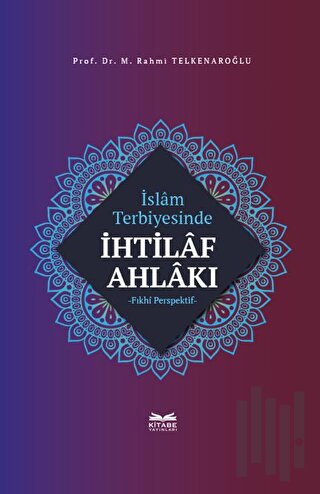 İslam Terbiyesinde İhtilaf Ahlakı | Kitap Ambarı